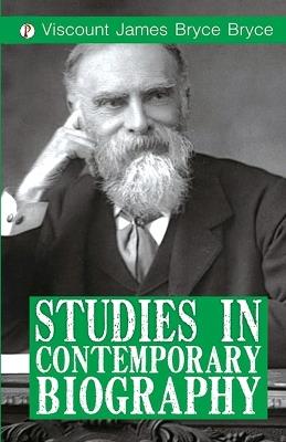 Studies in Contemporary Biography - Viscount James Bryce Bryce - cover