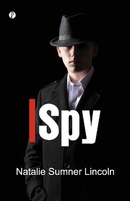I Spy - Natalie Sumner Lincoln - cover
