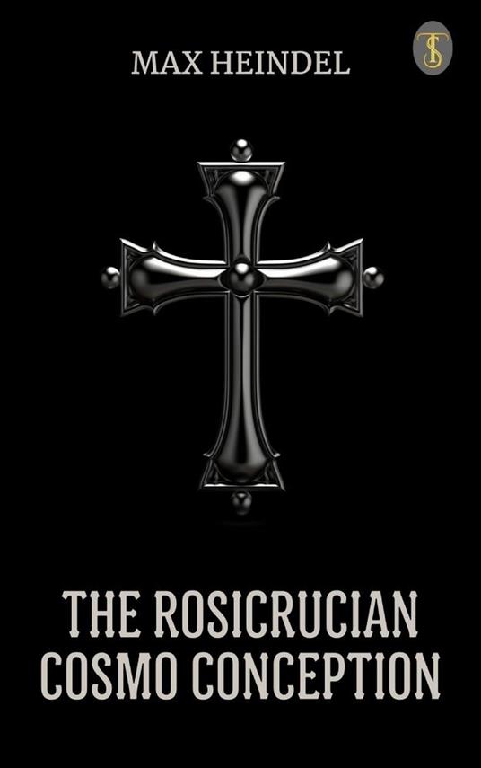 The Rosicrucian Cosmo Conception