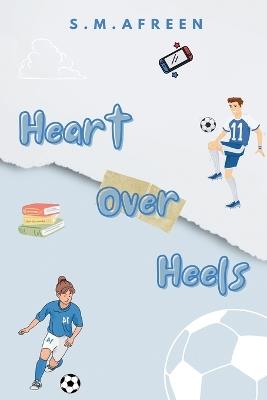 Heart Over Heels - S M Afreen - cover