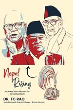 Nepal Rising: Journey from Monarchy to Democracy