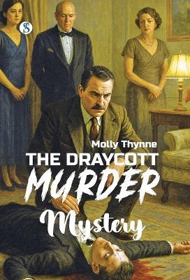 The Draycott Murder Mystery - Molly Thynne - cover