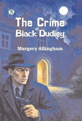 The Crime at Black Dudley - Margery Allingham - cover