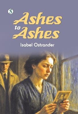 Ashes to Ashes - Isabel Ostrander - cover