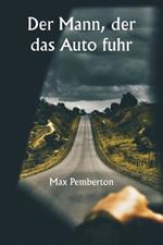 Der Mann, der das Auto fuhr