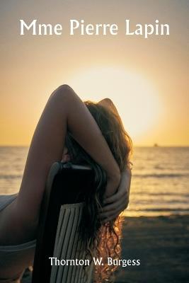 Mme Pierre Lapin - Thornton W Burgess - cover