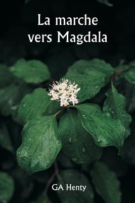 La marche vers Magdala - Ga Henty - cover