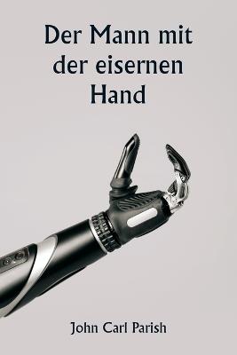 Der Mann mit der eisernen Hand - John Carl Parish - cover