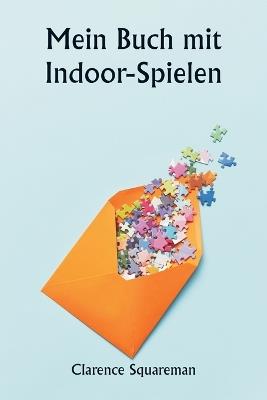 Mein Buch mit Indoor-Spielen - Clarence Squareman - cover