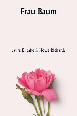 Frau Baum - Laura Elizabeth Howe Richards - cover