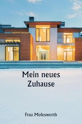 Mein neues Zuhause - Frau Molesworth - cover