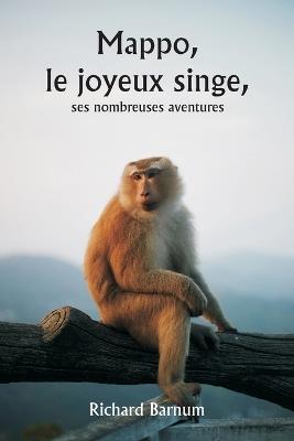 Mappo, le joyeux singe, ses nombreuses aventures - Richard Barnum - cover