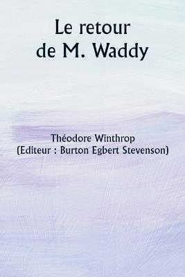 Le retour de M. Waddy - Théodore Winthrop - cover
