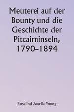 Meuterei auf der Bounty und die Geschichte der Pitcairninseln, 1790-1894