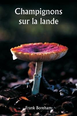 Champignons sur la lande - Frank Boreham - cover