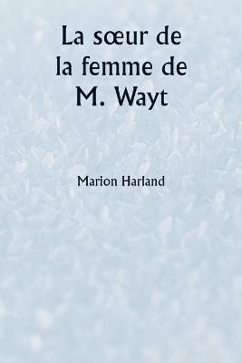 La soeur de la femme de M. Wayt - Marion Harland - cover