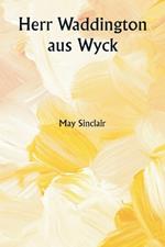 Herr Waddington aus Wyck