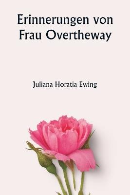 Erinnerungen von Frau Overtheway - Juliana Horatia Ewing - cover