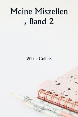 Meine Miszellen , Band 2 - Wilkie Collins - cover