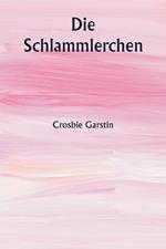 Die Schlammlerchen