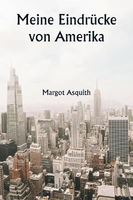 Meine Eindrücke von Amerika - Margot Asquith - cover