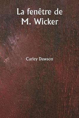 La fenêtre de M. Wicker - Carley Dawson - cover