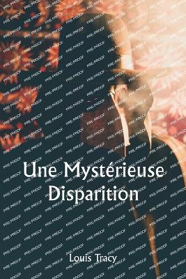 Une mystérieuse disparition - Louis Tracy - cover