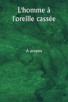 L'homme à l'oreille cassée - À Propos - cover