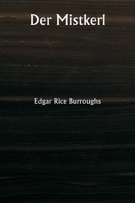 Der Mistkerl - Edgar Rice Burroughs - cover