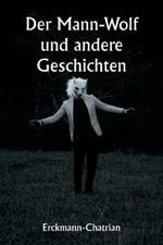 Der Mann-Wolf und andere Geschichten