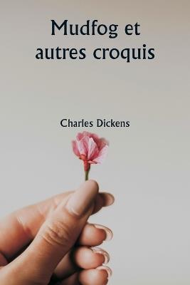 Mudfog et autres croquis - Charles Dickens - cover
