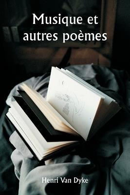 Musique et autres poèmes - Henri Van Dyke - cover