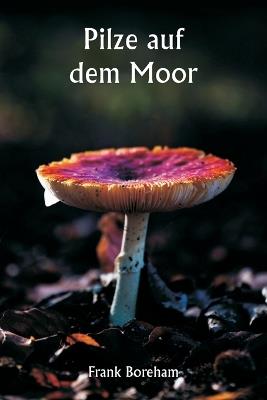 Pilze auf dem Moor - Frank Boreham - cover