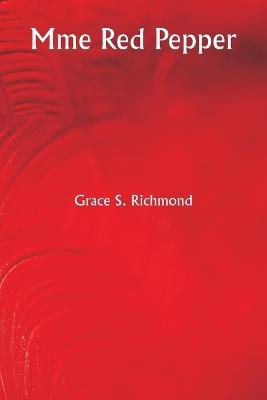 Mme Red Pepper - Grace S Richmond - cover