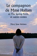Le compagnon de Mme Hallam et The Spring Farm, et autres contes