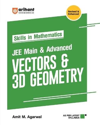 Skills in Mathematics for Jee Main & Advanced Vectors & 3D Geometry - Amit M. Agarwal - cover