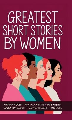 Greatest Short Stories by Women - Virginia Woolf,Agatha Christie,Jane Austen - cover