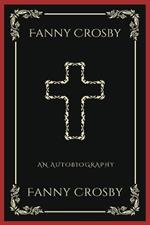 Fanny Crosby: An Autobiography (Grapevine Press): A Theological Reflection on Christ's Deity (Grapevine Press)