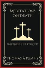 Meditations on Death: Preparing for Eternity