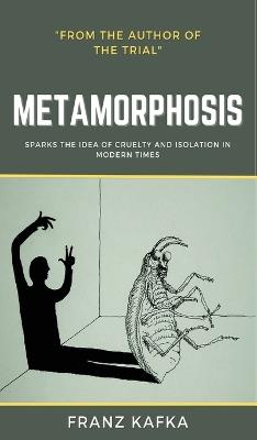 The Metamorphosis: Franz Kafka - Franz Kafka - cover