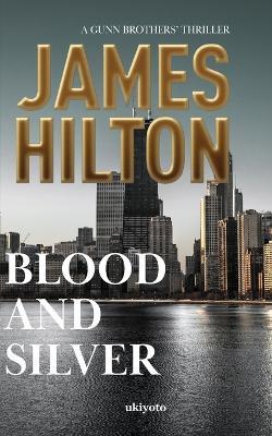 Blood and Silver - James Hilton - cover