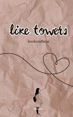 Like Towers - Bookandbear - cover