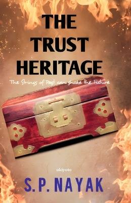 The Trust Heritage - S P Nayak - cover
