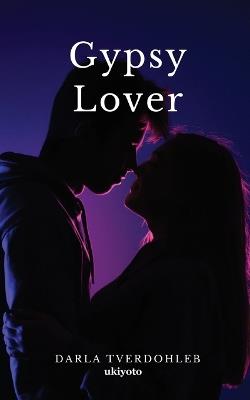 Gypsy Lover - Darla Tverdohleb - cover
