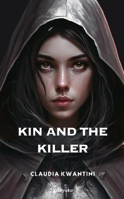Kin and The Killer (Edition1) - Claudia Kwantini - cover