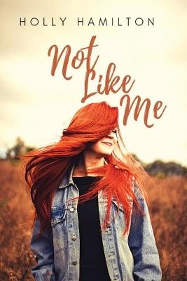 Not Like Me - Holly Hamilton - cover