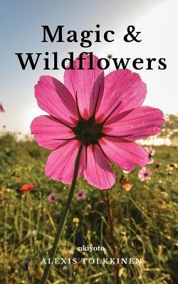 Magic & Wildflowers - Alexis Tolkkinen - cover