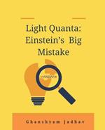 Light Quanta: Einstein's Big Mistake
