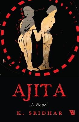 Ajita: A Novel - K. Sridhar - cover