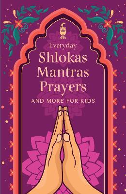 Everyday Shlokas Mantras Prayers: And More for Kids - Red Panda - cover